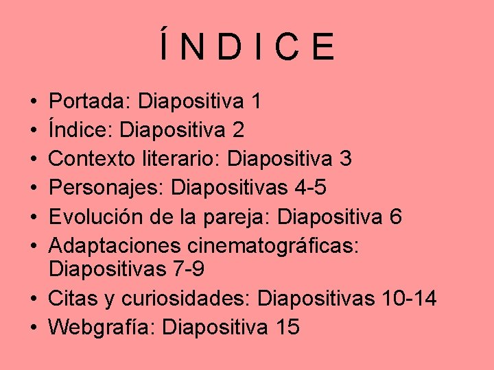 Í N D I C E • • • Portada: Diapositiva 1 Índice: Diapositiva