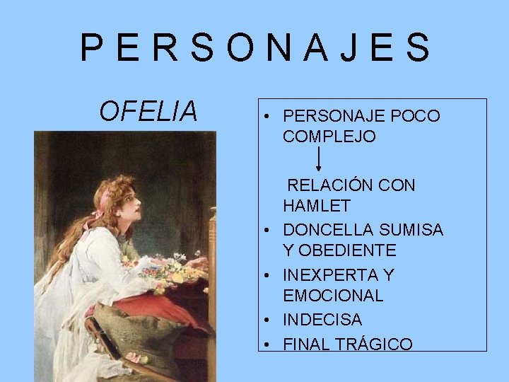 P E R S O N A J E S OFELIA • PERSONAJE POCO