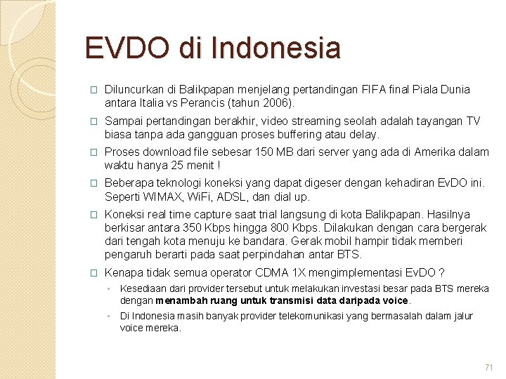 EVDO di Indonesia � Diluncurkan di Balikpapan menjelang pertandingan FIFA final Piala Dunia antara