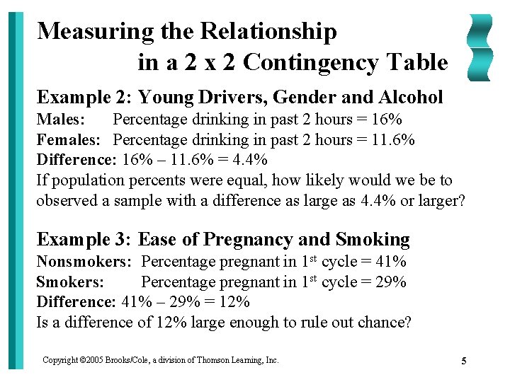 Measuring the Relationship in a 2 x 2 Contingency Table Example 2: Young Drivers,