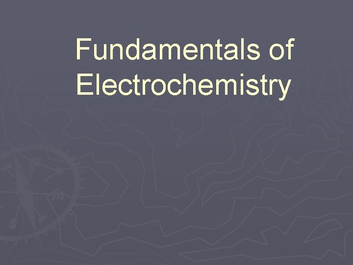 Fundamentals of Electrochemistry Fundamentals of Electrochemistry