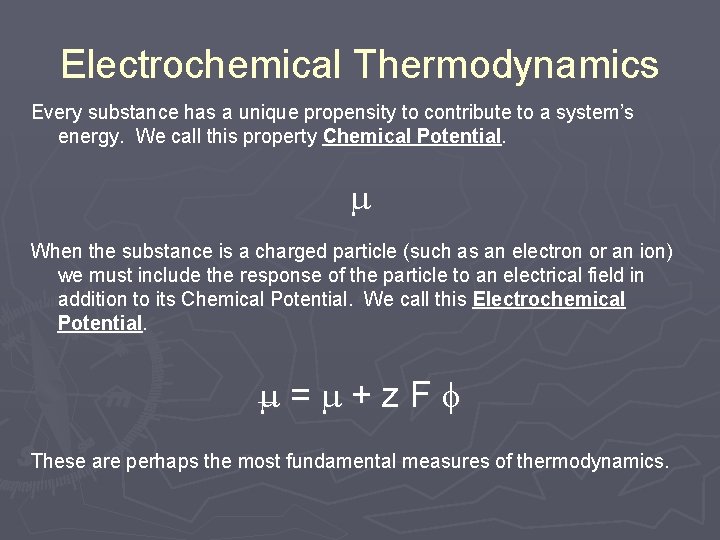 Electrochemical Thermodynamics Every substance has a unique propensity to contribute to a system’s energy. Electrochemical Thermodynamics Every substance has a unique propensity to contribute to a system’s energy.