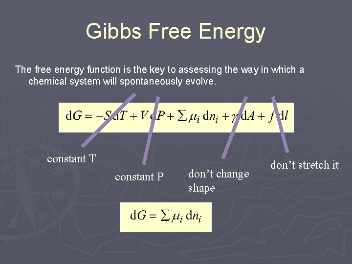 Gibbs Free Energy The free energy function is the key to assessing the way Gibbs Free Energy The free energy function is the key to assessing the way