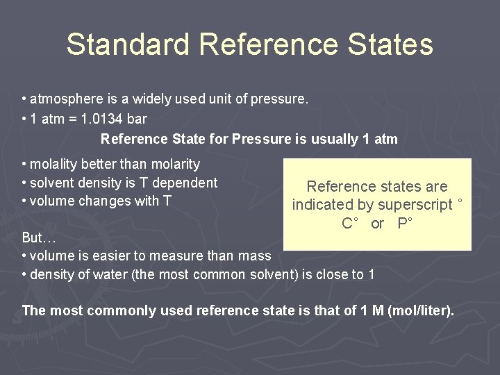 Standard Reference States • atmosphere is a widely used unit of pressure. • 1 Standard Reference States • atmosphere is a widely used unit of pressure. • 1
