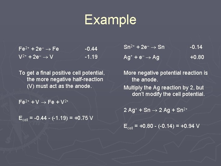 Example Fe 2+ + 2 e– ® Fe V 2+ + 2 e– ® Example Fe 2+ + 2 e– ® Fe V 2+ + 2 e– ®