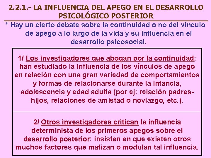 2. 2. 1. - LA INFLUENCIA DEL APEGO EN EL DESARROLLO PSICOLÓGICO POSTERIOR *