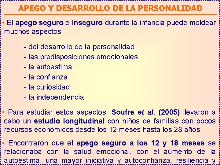 APEGO Y DESARROLLO DE LA PERSONALIDAD • El apego seguro e inseguro durante la