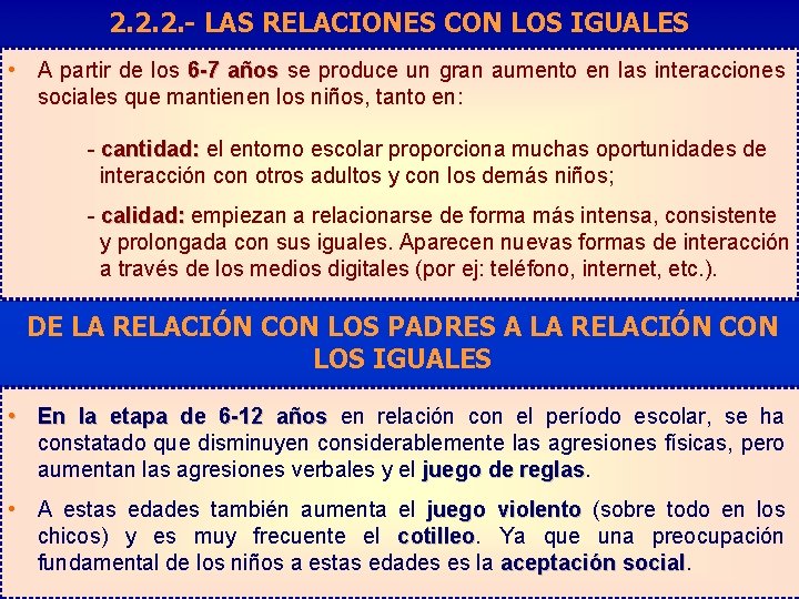 2. 2. 2. - LAS RELACIONES CON LOS IGUALES • A partir de los