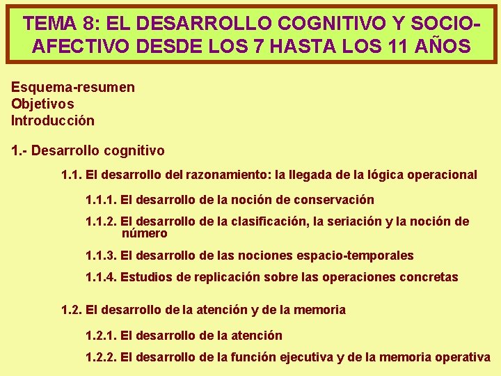 TEMA 8: EL DESARROLLO COGNITIVO Y SOCIOAFECTIVO DESDE LOS 7 HASTA LOS 11 AÑOS