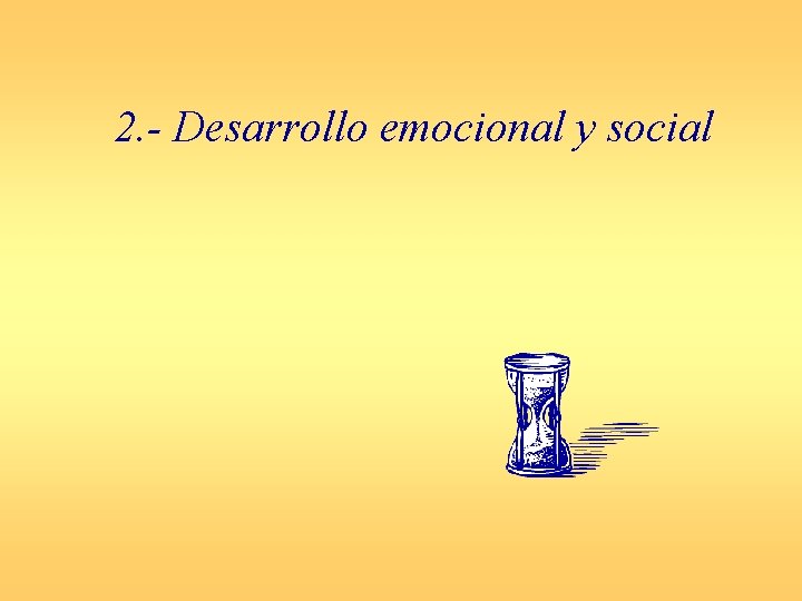 2. - Desarrollo emocional y social 