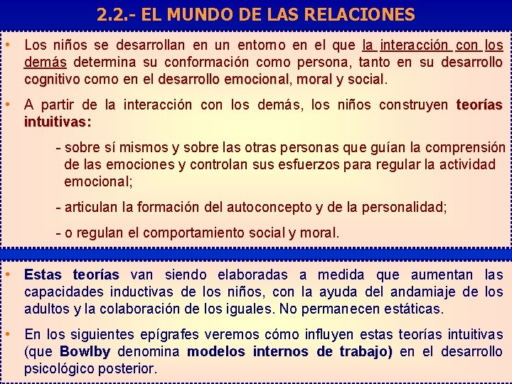 2. 2. - EL MUNDO DE LAS RELACIONES • Los niños se desarrollan en