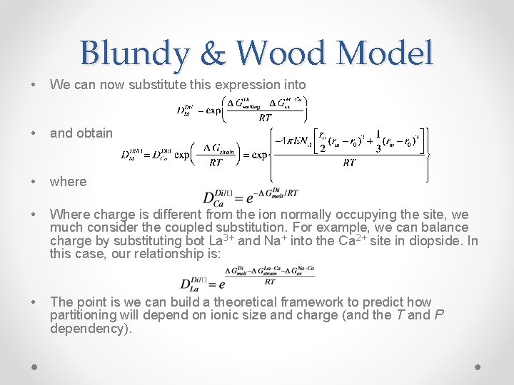 Blundy & Wood Model • We can now substitute this expression into • and