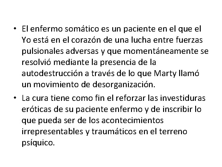  • El enfermo somático es un paciente en el que el Yo está