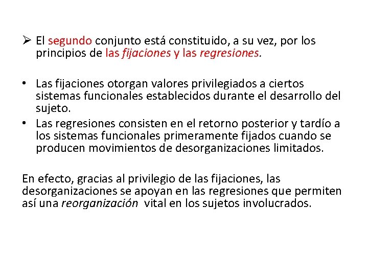 Ø El segundo conjunto está constituido, a su vez, por los principios de las