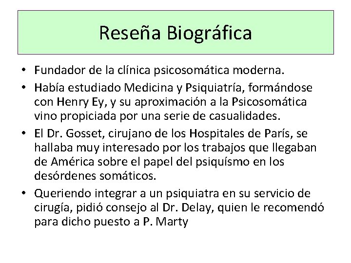 Reseña Biográfica • Fundador de la clínica psicosomática moderna. • Había estudiado Medicina y