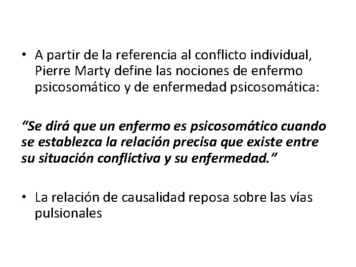  • A partir de la referencia al conflicto individual, Pierre Marty define las