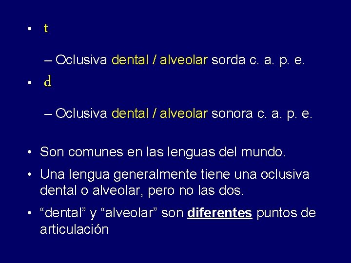  • t – Oclusiva dental / alveolar sorda c. a. p. e. •