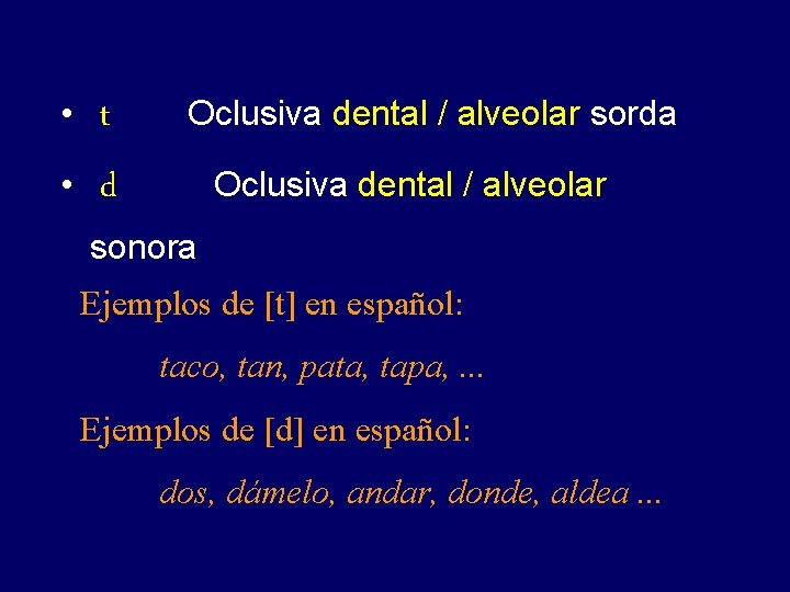  • • t d Oclusiva dental / alveolar sorda Oclusiva dental / alveolar