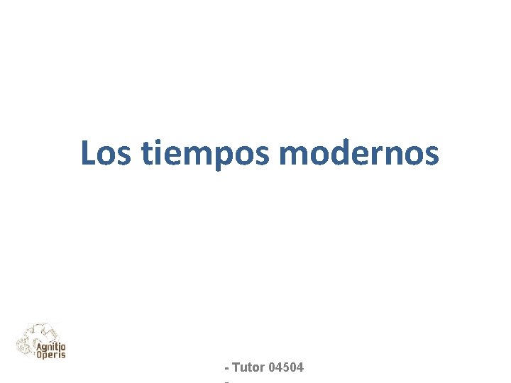 Los tiempos modernos - Tutor 04504 
