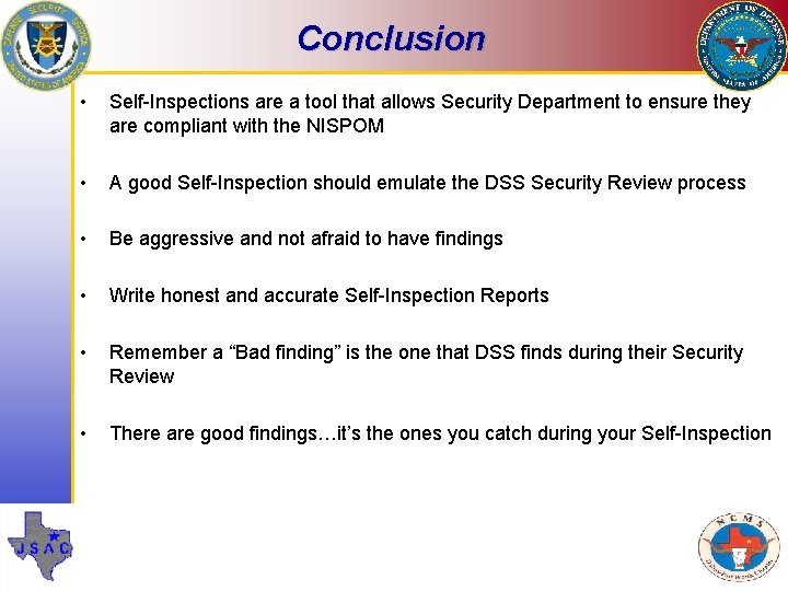 Conclusion • Self-Inspections are a tool that allows Security Department to ensure they are