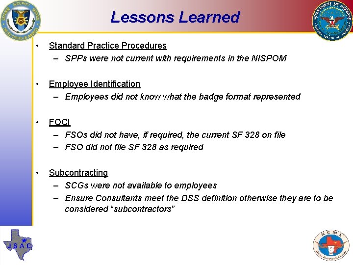 Lessons Learned • Standard Practice Procedures – SPPs were not current with requirements in