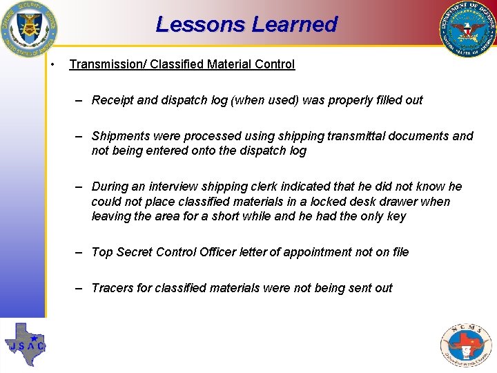 Lessons Learned • Transmission/ Classified Material Control – Receipt and dispatch log (when used)