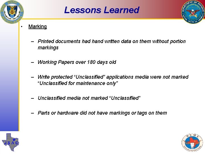 Lessons Learned • Marking – Printed documents had hand written data on them without