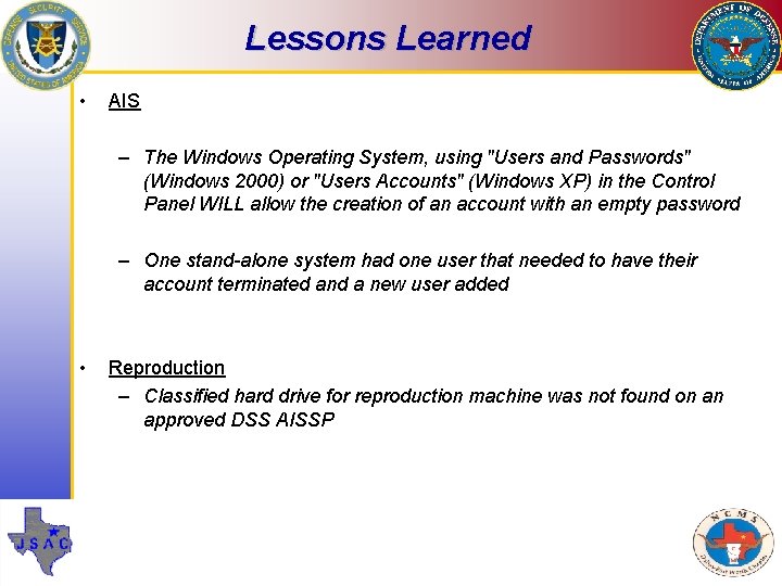 Lessons Learned • AIS – The Windows Operating System, using "Users and Passwords" (Windows