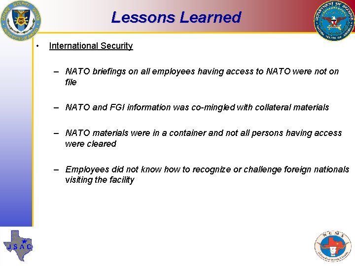 Lessons Learned • International Security – NATO briefings on all employees having access to