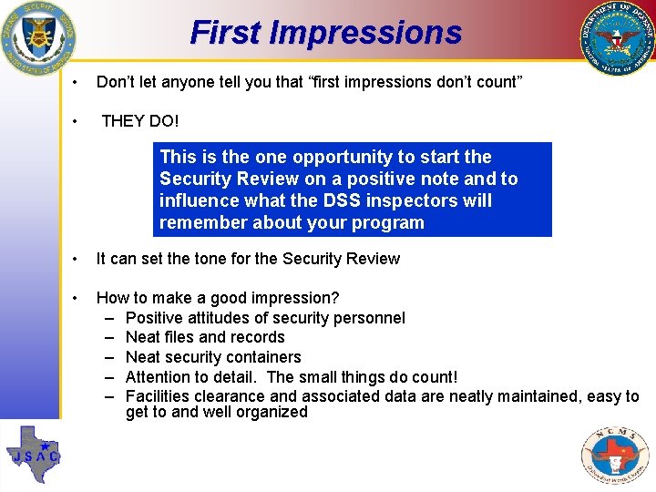 First Impressions • Don’t let anyone tell you that “first impressions don’t count” •