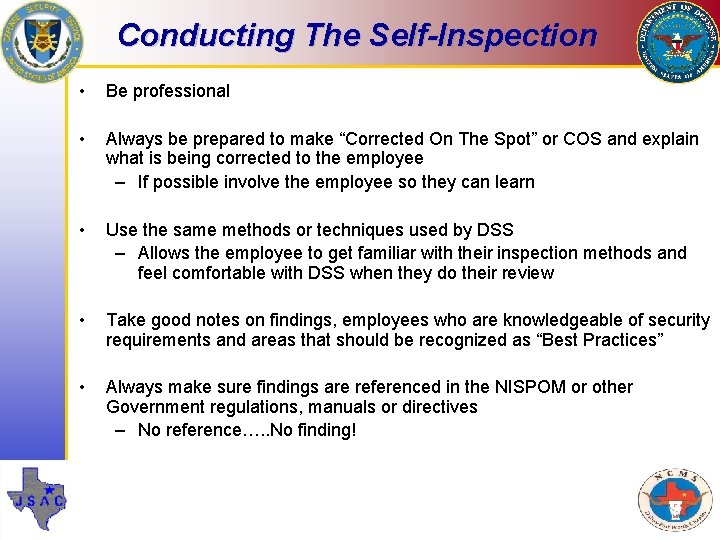 Conducting The Self-Inspection • Be professional • Always be prepared to make “Corrected On