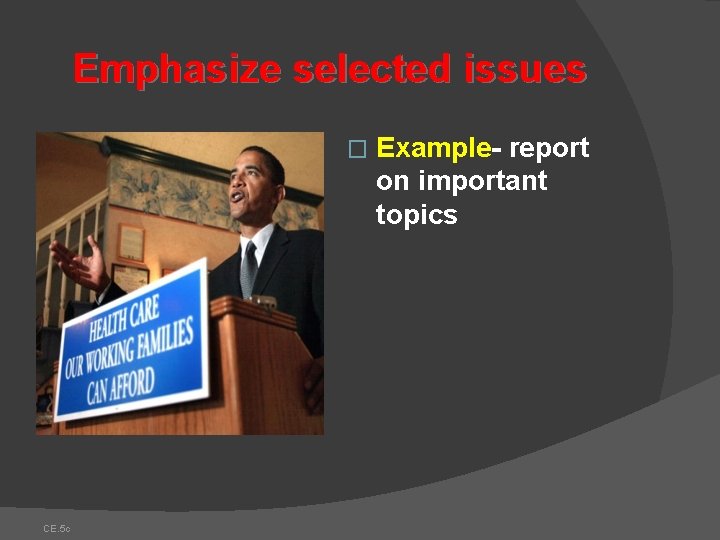 Emphasize selected issues � CE. 5 c Example- report on important topics Emphasize selected issues � CE. 5 c Example- report on important topics