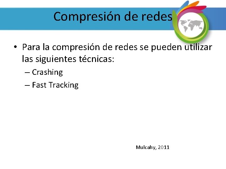 Compresión de redes • Para la compresión de redes se pueden utilizar las siguientes