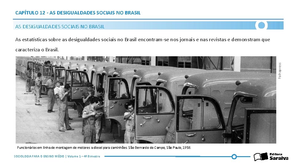 CAPÍTULO 12 - AS DESIGUALDADES SOCIAIS NO BRASIL As estatísticas sobre as desigualdades sociais