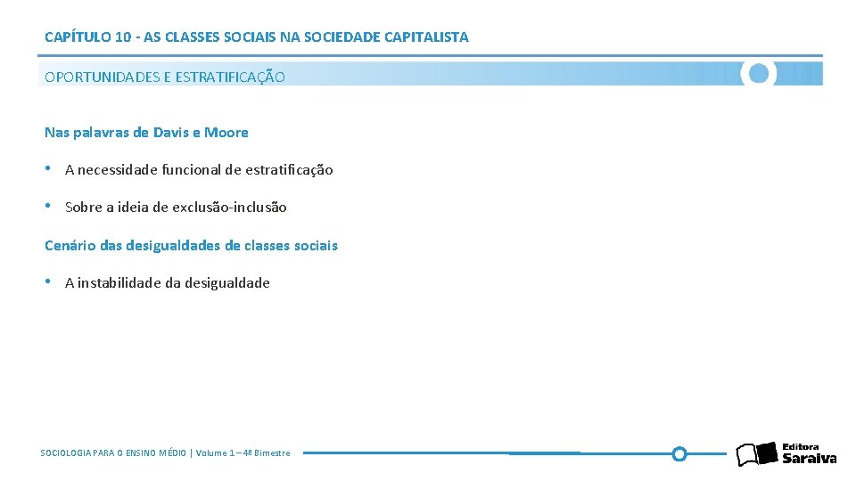 CAPÍTULO 10 - AS CLASSES SOCIAIS NA SOCIEDADE CAPITALISTA OPORTUNIDADES E ESTRATIFICAÇÃO Nas palavras