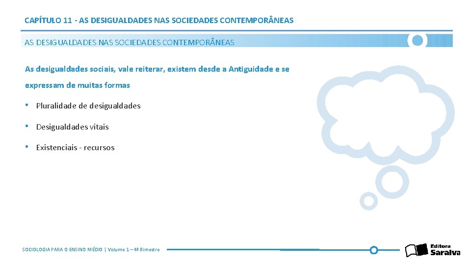 CAPÍTULO 11 - AS DESIGUALDADES NAS SOCIEDADES CONTEMPOR NEAS As desigualdades sociais, vale reiterar,