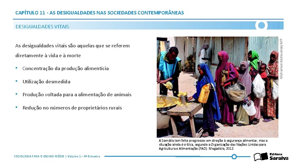 CAPÍTULO 11 - AS DESIGUALDADES NAS SOCIEDADES CONTEMPOR NEAS Mohamed Abdiwahab/AFP DESIGUALDADES VITAIS As