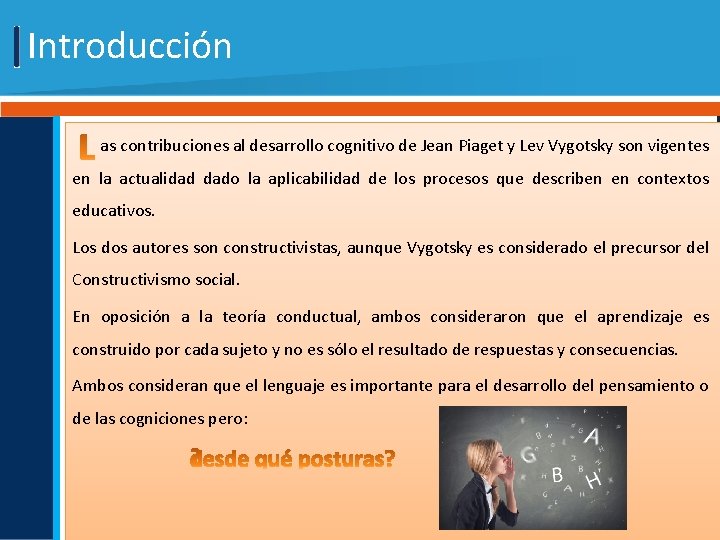 Introducción as contribuciones al desarrollo cognitivo de Jean Piaget y Lev Vygotsky son vigentes