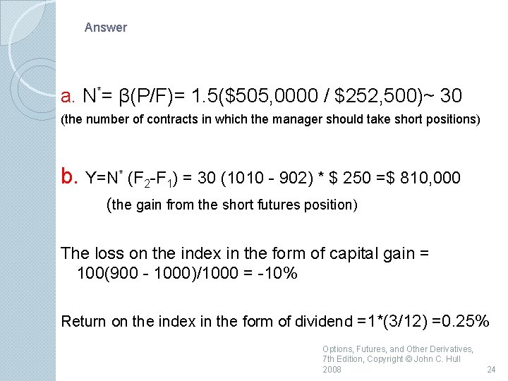 Answer a. N*= β(P/F)= 1. 5($505, 0000 / $252, 500)~ 30 (the number of