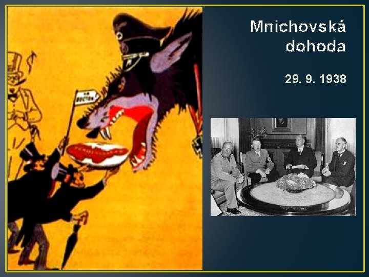  Mnichovská dohoda 29. 9. 1938 