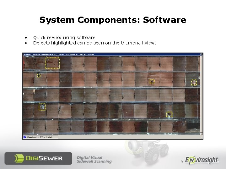 System Components: Software • • Quick review using software Defects highlighted can be seen