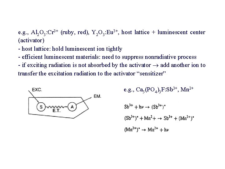 e. g. , Al 2 O 3: Cr 3+ (ruby, red), Y 2 O