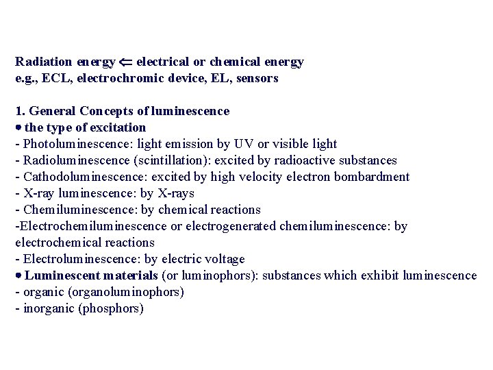 Radiation energy electrical or chemical energy e. g. , ECL, electrochromic device, EL, sensors