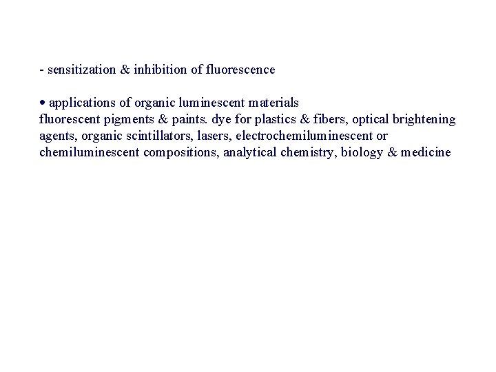 - sensitization & inhibition of fluorescence applications of organic luminescent materials fluorescent pigments &