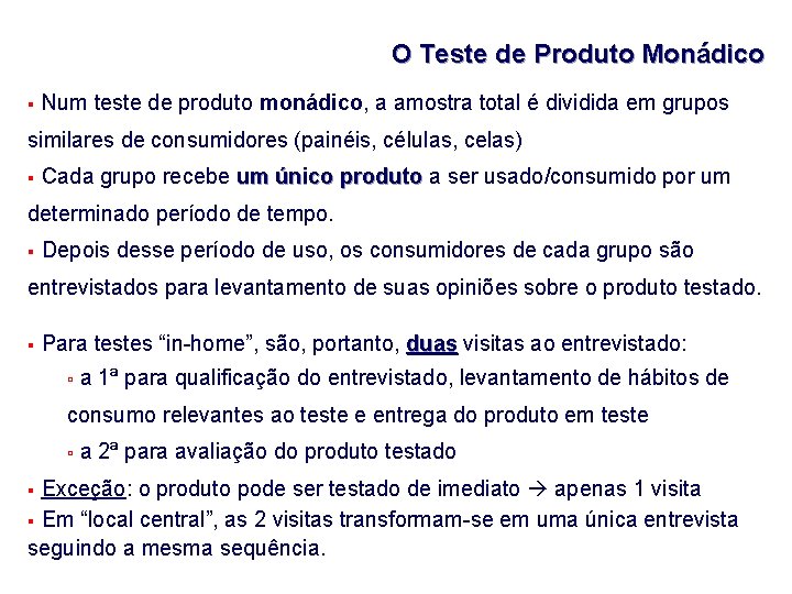 O Teste de Produto Monádico § Num teste de produto monádico, a amostra total