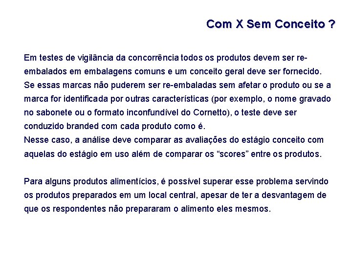 Com X Sem Conceito ? Em testes de vigilância da concorrência todos os produtos