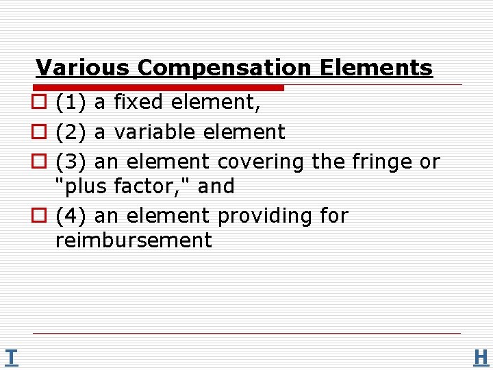 Various Compensation Elements o (1) a fixed element, o (2) a variable element o