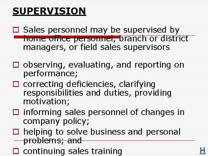 SUPERVISION o Sales personnel may be supervised by home office personnel, branch or district