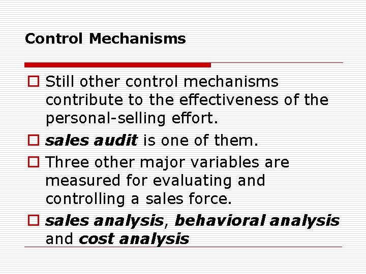 Control Mechanisms o Still other control mechanisms contribute to the effectiveness of the personal
