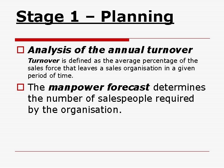 Stage 1 – Planning o Analysis of the annual turnover Turnover is defined as